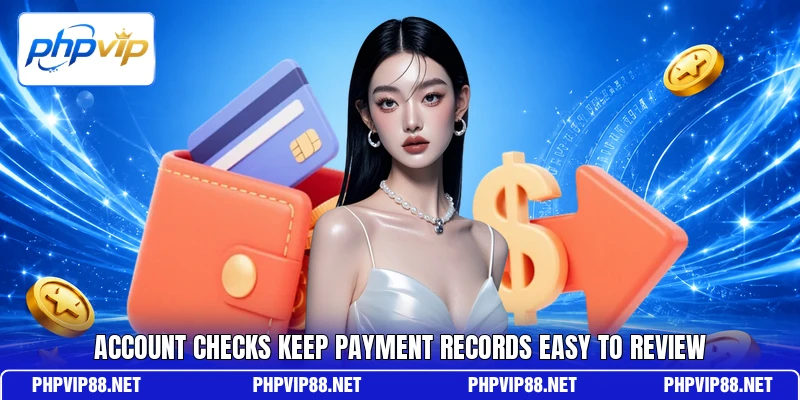 Account checks keep payment records easy to review