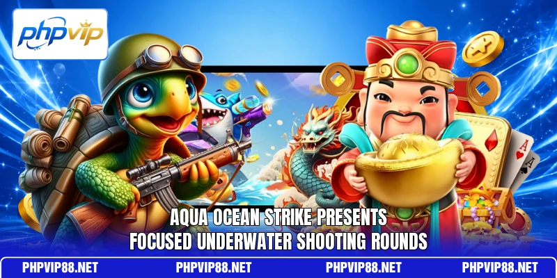 Aqua Ocean Strike presents focused underwater shooting rounds Aqua Ocean Strike presents focused underwater shooting rounds