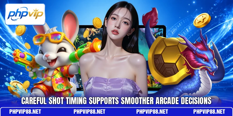 Careful shot timing supports smoother arcade decisions Careful shot timing supports smoother arcade decisions