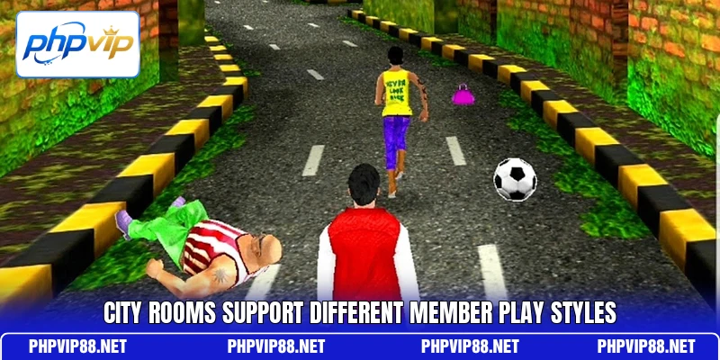 City rooms support different member play styles City rooms support different member play styles