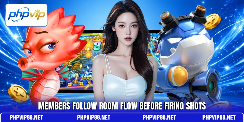 Members follow room flow before firing shots Members follow room flow before firing shots