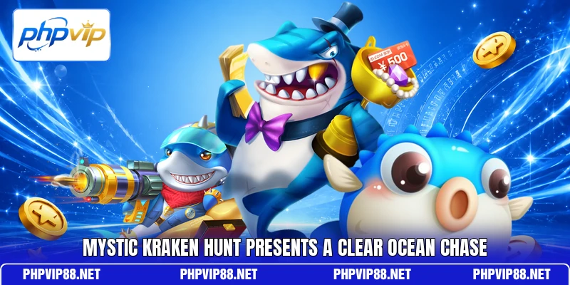 Mystic kraken hunt presents a clear ocean chase Mystic kraken hunt presents a clear ocean chase