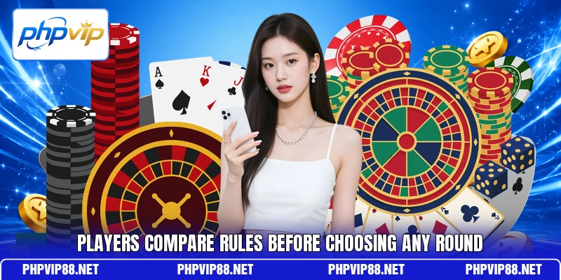 Players compare rules before choosing any round Players compare rules before choosing any round