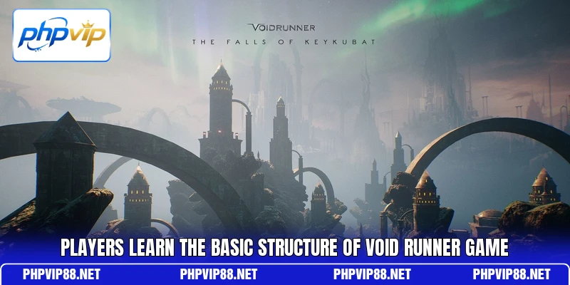 Players learn the basic structure of Void Runner Game Players learn the basic structure of Void Runner Game