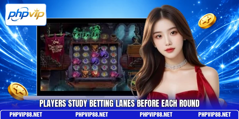 Players study betting lanes before each round Players study betting lanes before each round