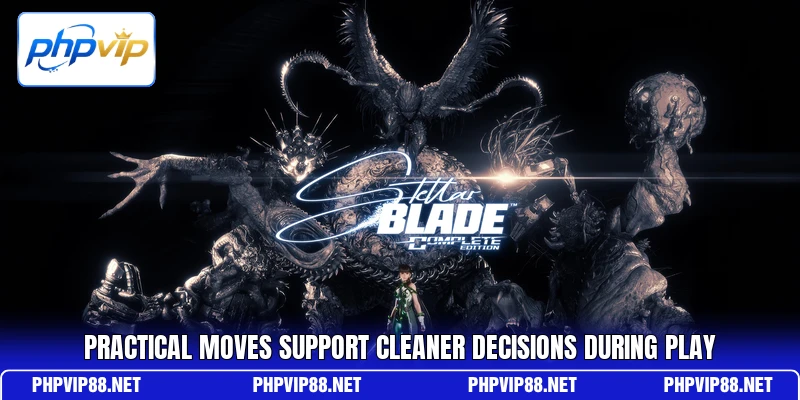 Practical moves support cleaner decisions during play Practical moves support cleaner decisions during play