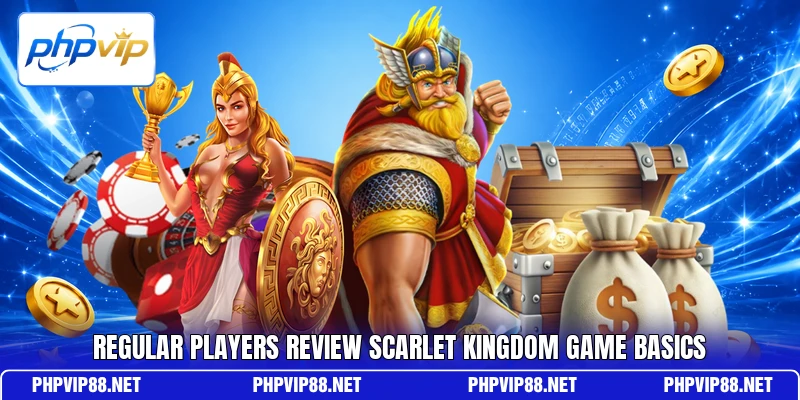 Regular players review Scarlet Kingdom game basics Regular players review Scarlet Kingdom game basics