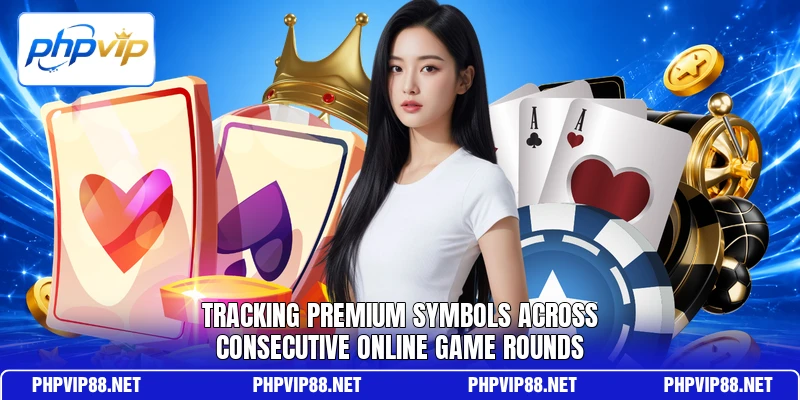 Tracking premium symbols across consecutive online game rounds Tracking premium symbols across consecutive online game rounds
